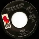 7inch Vinyl Single - Cher - The Way Of Love / Don't Put It On Me
