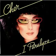 Cher - I Paralyze