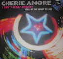 12inch Vinyl Single - Cherie Amore - I Don't Want Nobody (Tellin' Me What To Do)
