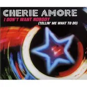 Cherie Amore - I Don'T Want Nobody (Club Voca