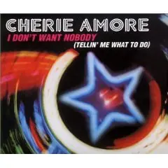 Cherie Amore - I Don'T Want Nobody (Club Voca