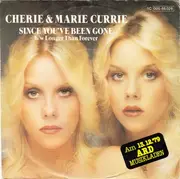 7inch Vinyl Single - Cherie & Marie Currie - Since You've Been Gone