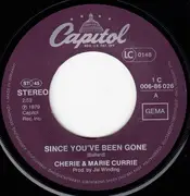 7inch Vinyl Single - Cherie & Marie Currie - Since You've Been Gone