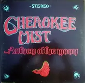 Cherokee Mist - Anthem Of The Moon