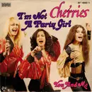 7inch Vinyl Single - Cherries - I'm Not A Party Girl