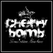 Cherry Bomb - Generation Nowhere