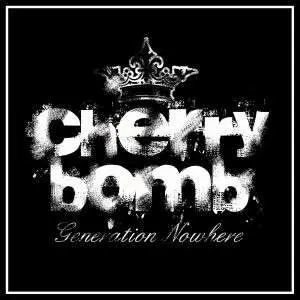 CHERRY BOMB - Generation Nowhere