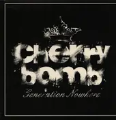 Cherry Bomb - Generation Nowhere