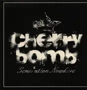LP & CD - Cherry Bomb - Generation Nowhere