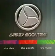 Cherry Moon Trax - The Club, The People, The Music
