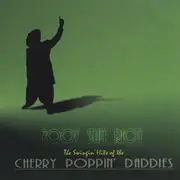 CD - Cherry Poppin' Daddies - Zoot Suit Riot - The Swingin' Hits Of The Cherry Poppin' Daddies