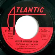 7inch Vinyl Single - Cherry Vangelder-Smith - Goodbye Guitar Man (Version Originale) / A Day Will Come