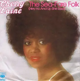 Cherry Laine - The Sea-Fare Folk (Hey-Ho And Up She Rises)