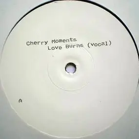 Cherry Moments - Love Burns
