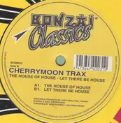 Cherrymoon Trax - The House of House/Let there be house