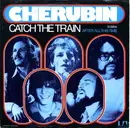7inch Vinyl Single - Cherubin - Catch The Train / After All This Time