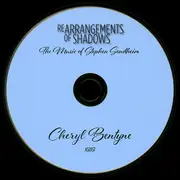 CD - Cheryl Bentyne / Stephen Sondheim - ReArrangements Of Shadows (The Music Of Stephen Sondheim)