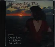 Cheryl Fisher - Moments Like This