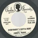 7inch Vinyl Single - Cheryl Poole - Everybody's Gotta Hurt