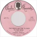 7inch Vinyl Single - Cheryl Poole - The Skin's Gettin' Closer To The Bone