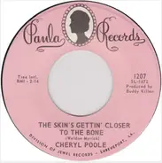 Cheryl Poole - The Skin's Gettin' Closer To The Bone