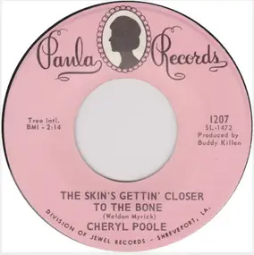 Cheryl Poole - The Skin's Gettin' Closer To The Bone