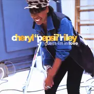 Cheryl 'Pepsii' Riley - Guess I'm In Love