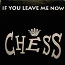12inch Vinyl Single - Chess - If You Leave Me Now