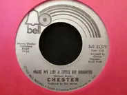 Chester - Make My Life A Little Brighter