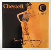 Chester - Don't Get Away