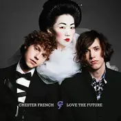 CHESTER FRENCH - Love the Future