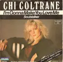 7inch Vinyl Single - Chi Coltrane - I'm Gonna Make You Love Me
