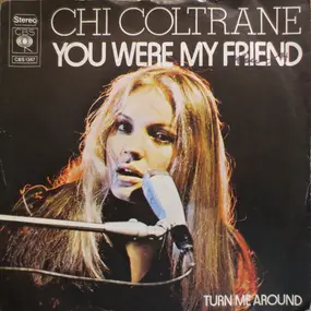 Chi Coltrane - You Were My Friend