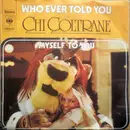 7inch Vinyl Single - Chi Coltrane - Who Ever Told You / Myself To You