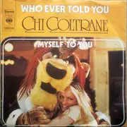 7inch Vinyl Single - Chi Coltrane - Who Ever Told You / Myself To You