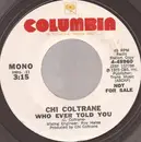 7inch Vinyl Single - Chi Coltrane - Who Ever Told You
