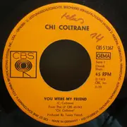 7inch Vinyl Single - Chi Coltrane - You Were My Friend