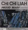 12inch Vinyl Single - Chi Chi Liah - Proud Mary (Canadian Remix)