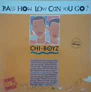 Chi-Boyz - Bass How Low Can You Go?