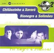 Chitãozinho & Xororó / Rionegro & Solimões - O Melhor De 2
