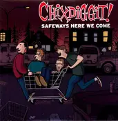 Chixdiggit - Safeways Here We Come