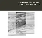 CD - Chiyoko Szlavnics - Gradients Of Detail - Digipak