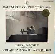 LP - Chiara Banchini / Gerhart Darmstadt / Alfred Gross - Italienische Violinmusik 1600-1750
