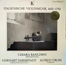LP - Chiara Banchini / Gerhart Darmstadt / Alfred Gross - Italienische Violinmusik 1600-1750