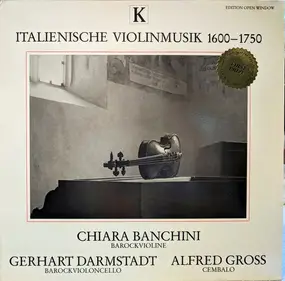 Chiara Banchini - Italienische Violinmusik 1600-1750