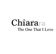 Chiara - The One That I Love