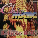 12inch Vinyl Single - Chic Matic - Believe In Me