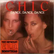 7inch Vinyl Single - Chic - Dance, Dance, Dance  'Baila, Baila, Baila' (Yowsah, Yowsah, Yowsah)
