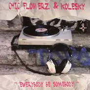 Chic Flowerz & DJ Kolesky - Everybody Be Somebody