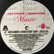 Chic Flowerz Vs Patrice Strike - Music
